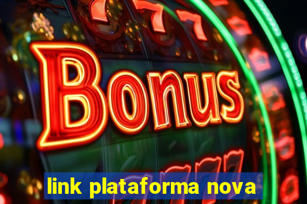 link plataforma nova